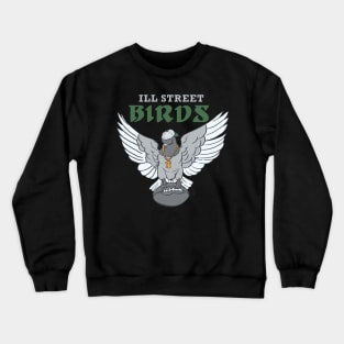 Ill Street Birds Crewneck Sweatshirt